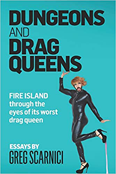 Dungeons and Drag Queens: Fire Island through the eyes of its worst drag queen book